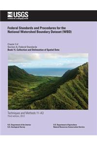 Federal Standards and Procedures for the National Watershed Boundary Dataset (WBD)