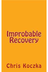 Improbable Recovery