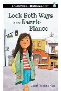Look Both Ways in the Barrio Blanco