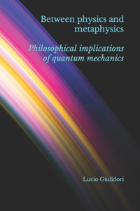 Between physics and metaphysics