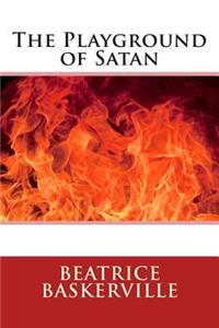 The Playground of Satan