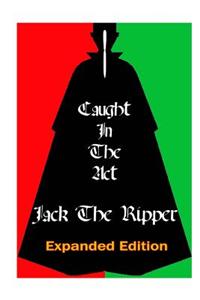 Caught In the Act Jack The Ripper