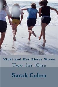 Vicki and Her Sister Wives: Two for One