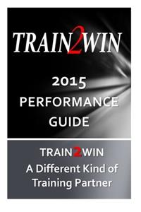 TRAIN2WIN 2015 Performance Guide