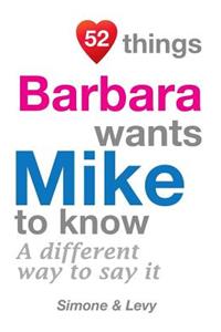 52 Things Barbara Wants Mike To Know