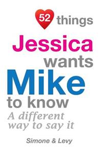 52 Things Jessica Wants Mike To Know