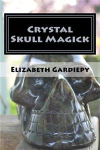 Crystal Skull Magick