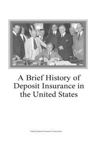 A Brief History of Deposit Insurance in the United States