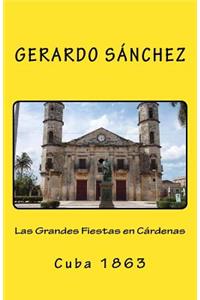 Las Grandes Fiestas En Cardenas: Cuba 1863