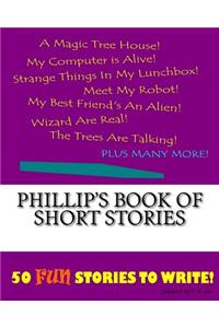 Phillip's Book Of Short Stories