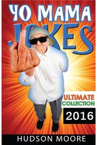 Best Yo Mama Jokes - Ultimate Collection: Jokes, Joke Books, Funny Books, Yo Momma Jokes, Yo Moma Jokes, Yo Mamma Jokes, Best Jokes 2016