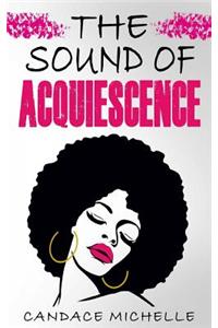 Sound of Acquiescence