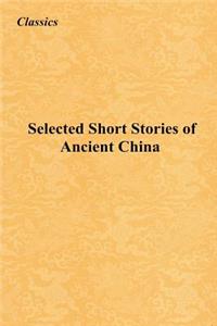 Selected Short Stories of Ancient China