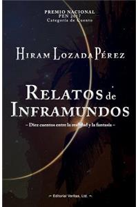 Relatos de Inframundos: Diez Cuentos Entre La Realidad Y La Fantasia