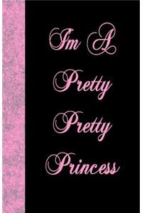 I'm A Pretty Pretty Princess