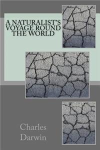 A Naturalist's Voyage Round the World