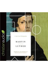 Martin Luther: A Spiritual Biography