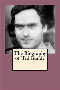 Biography of Ted Bundy