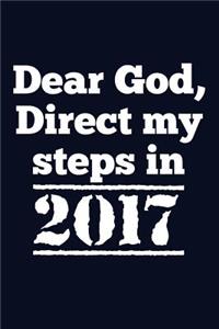 Dear God, Direct my steps in 2017.