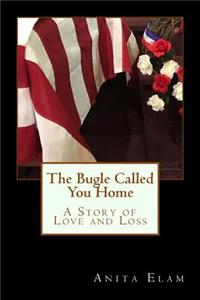 The Bugle Called You Home