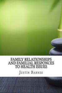 Family Relationships and Familial Responces to Health Issues