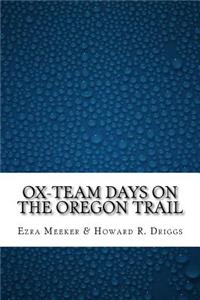 Ox-Team Days on the Oregon Trail