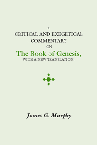 Critical and Exegectical Commentary on the Book of Genesis