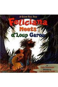 Feliciana Meets d'Loup Garou