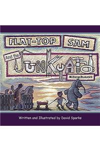 Flat-Top Sam and the Junkyard Elephant