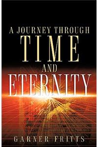 A Journey Through Time And Eternity