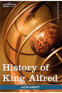 History of King Alfred of England: Makers of History