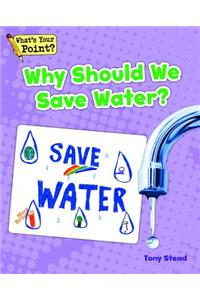 Why Should We Save Water?
