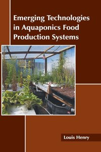 Emerging Technologies in Aquaponics Food Production Systems