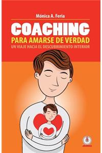 Coaching para amarse de verdad: Un viaje hacia el descubrimiento interior