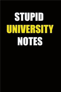 Stupid University Notes