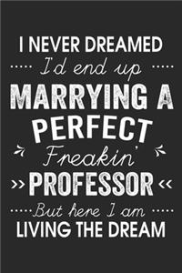 I Never Dreamed I'd End Up Marrying A Perfect Freakin' Professor