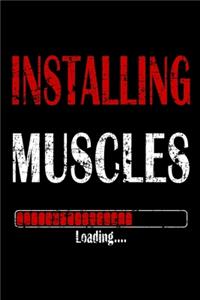 Installing Muscles Loading Notebook