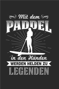 Mit Dem Paddel In den Händen Werden Helden Zu Legenden
