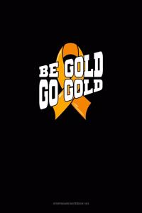 Be Bold Go Gold