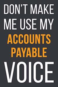 Don't Make Me Use My Accounts Payable Voice