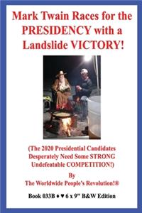 Mark Twain Races for the PRESIDENCY with a Landslide VICTORY!