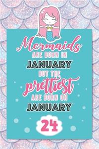 Mermaids Are Born In January But The Prettiest Are Born On January 24