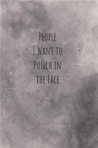 People I Want to Punch in the Face