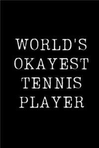 World's Okayest Tennis Player