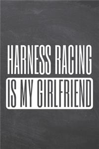 Harness Racing is my Girlfriend