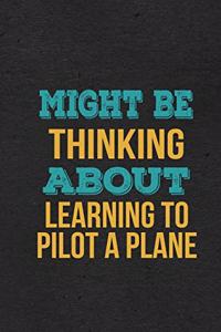 Might Be Thinking About Learning To Pilot A Plane A5 Lined Notebook