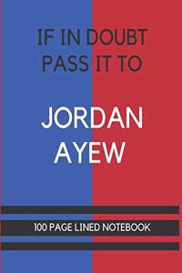 If In Doubt Pass It To Jordan Ayew