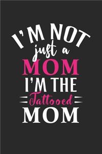 I'm not just a mom i'm the tattooed mom