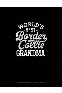 World's Best Border Collie Grandma: Graph Paper Notebook - 0.25 Inch (1/4") Squares