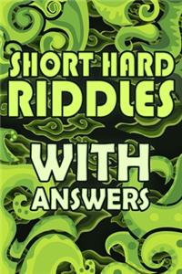 Short Hard Riddles with Answers